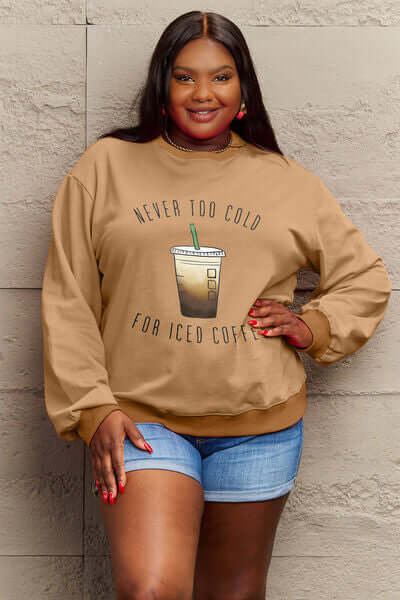 Simply Love NEVER TOO COLD FOR ICED COFFEE Sweatshirt