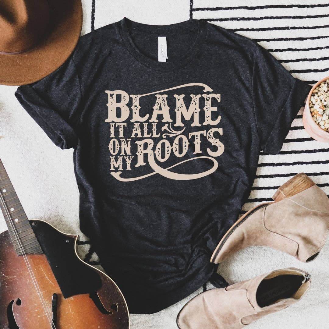 Dark Gray Blame It All On My Roots T-Shirt
